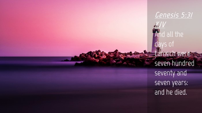Picture 04 - Genesis 5:31 KJV Desktop Wallpaper - And all the days of Lamech were seven hundred - Desktop Bible Verse Wallpaper
