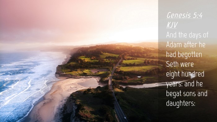 Picture 04 - Genesis 5:4 KJV Desktop Wallpaper - And the days of Adam after he had begotten Seth - Desktop Bible Verse Wallpaper