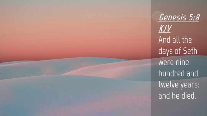 Picture 04 - Genesis 5:8 KJV Desktop Wallpaper - And all the days of Seth were nine hundred and - Desktop Bible Verse Wallpaper