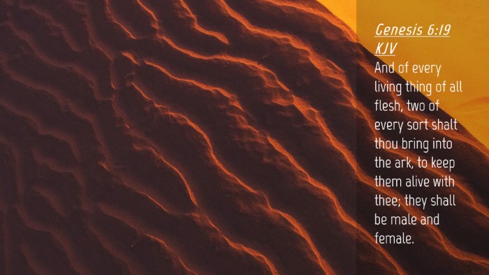 Picture 04 - Genesis 6:19 KJV Desktop Wallpaper - And of every living thing of all flesh, two of - Desktop Bible Verse Wallpaper