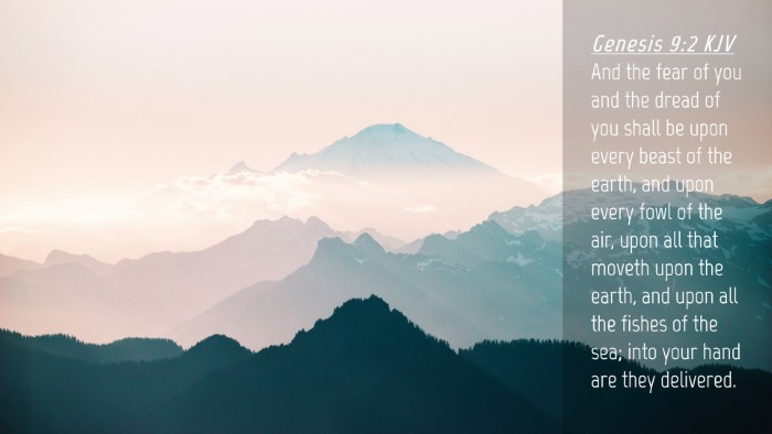 Picture 04 - Genesis 9:2 KJV Desktop Wallpaper - And the fear of you and the dread of you shall be - Desktop Bible Verse Wallpaper