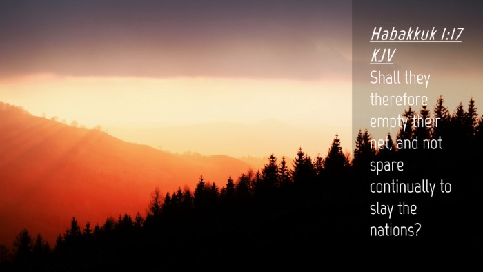 Picture 04 - Habakkuk 1:17 KJV Desktop Wallpaper - Shall they therefore empty their net, and not - Desktop Bible Verse Wallpaper