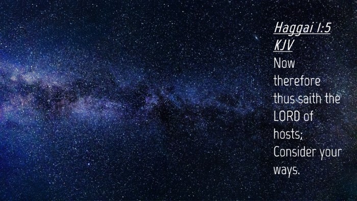 Picture 04 - Haggai 1:5 KJV Desktop Wallpaper - Now therefore thus saith the LORD of hosts; - Desktop Bible Verse Wallpaper