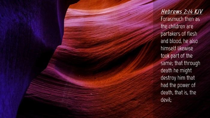 Picture 04 - Hebrews 2:14 KJV Desktop Wallpaper - Forasmuch then as the children are partakers of - Desktop Bible Verse Wallpaper