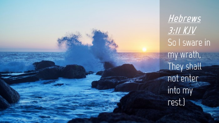Picture 04 - Hebrews 3:11 KJV Desktop Wallpaper - So I sware in my wrath, They shall not enter into - Desktop Bible Verse Wallpaper