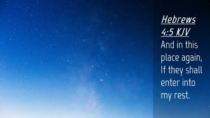 Picture 04 - Hebrews 4:5 KJV Desktop Wallpaper - And in this place again, If they shall enter into - Desktop Bible Verse Wallpaper