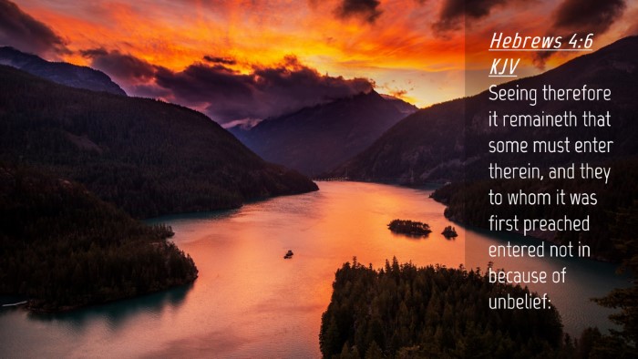 Picture 04 - Hebrews 4:6 KJV Desktop Wallpaper - Seeing therefore it remaineth that some must - Desktop Bible Verse Wallpaper