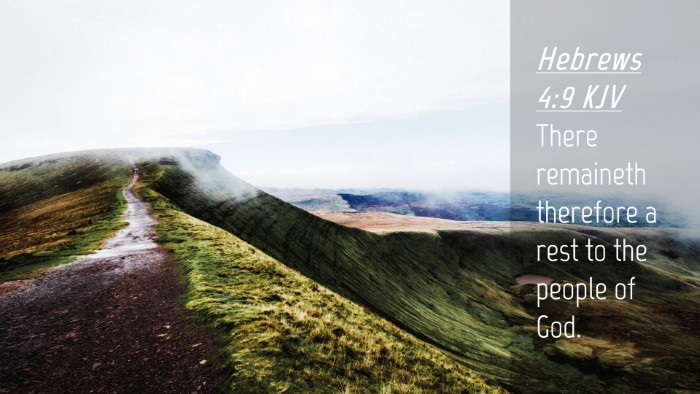 Picture 04 - Hebrews 4:9 KJV Desktop Wallpaper - There remaineth therefore a rest to the people of - Desktop Bible Verse Wallpaper