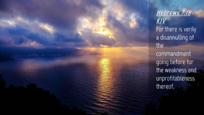 Picture 04 - Hebrews 7:18 KJV Desktop Wallpaper - For there is verily a disannulling of the - Desktop Bible Verse Wallpaper