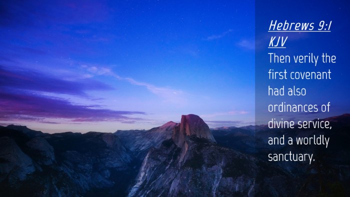 Picture 04 - Hebrews 9:1 KJV Desktop Wallpaper - Then verily the first covenant had also - Desktop Bible Verse Wallpaper