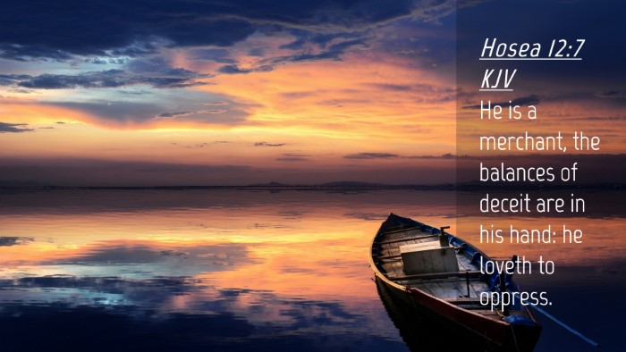 Picture 04 - Hosea 12:7 KJV Desktop Wallpaper - He is a merchant, the balances of deceit are in - Desktop Bible Verse Wallpaper