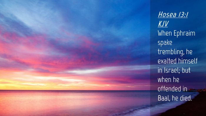 Picture 04 - Hosea 13:1 KJV Desktop Wallpaper - When Ephraim spake trembling, he exalted himself - Desktop Bible Verse Wallpaper