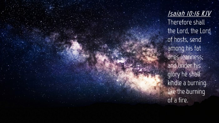 Picture 04 - Isaiah 10:16 KJV Desktop Wallpaper - Therefore shall the Lord, the Lord of hosts, send - Desktop Bible Verse Wallpaper
