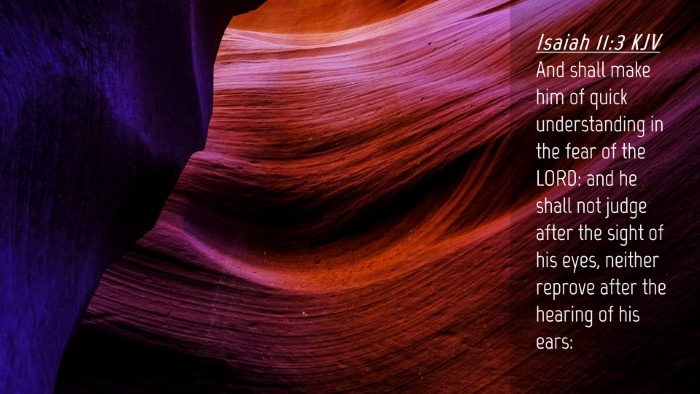 Picture 04 - Isaiah 11:3 KJV Desktop Wallpaper - And shall make him of quick understanding in the - Desktop Bible Verse Wallpaper