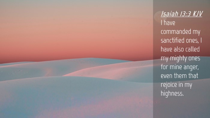 Picture 04 - Isaiah 13:3 KJV Desktop Wallpaper - I have commanded my sanctified ones, I have also - Desktop Bible Verse Wallpaper