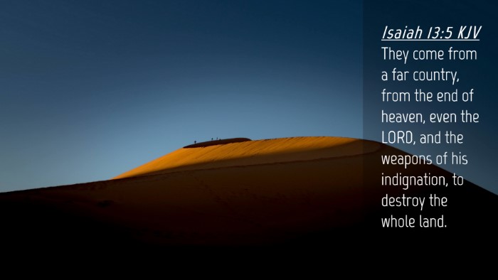 Picture 04 - Isaiah 13:5 KJV Desktop Wallpaper - They come from a far country, from the end of - Desktop Bible Verse Wallpaper