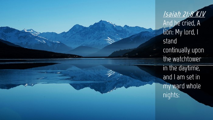 Picture 04 - Isaiah 21:8 KJV Desktop Wallpaper - And he cried, A lion: My lord, I stand - Desktop Bible Verse Wallpaper