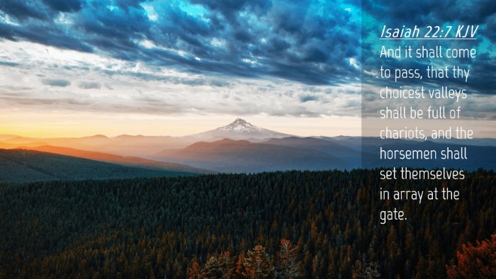 Picture 04 - Isaiah 22:7 KJV Desktop Wallpaper - And it shall come to pass, that thy choicest - Desktop Bible Verse Wallpaper