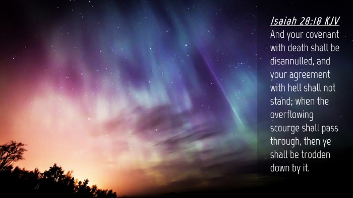 Picture 04 - Isaiah 28:18 KJV Desktop Wallpaper - And your covenant with death shall be - Desktop Bible Verse Wallpaper