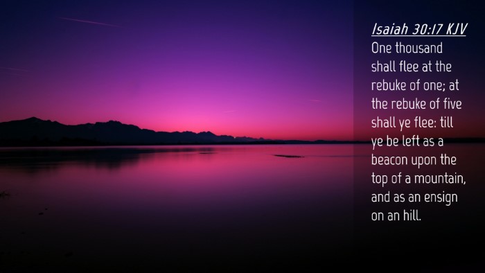 Picture 04 - Isaiah 30:17 KJV Desktop Wallpaper - One thousand shall flee at the rebuke of one; at - Desktop Bible Verse Wallpaper