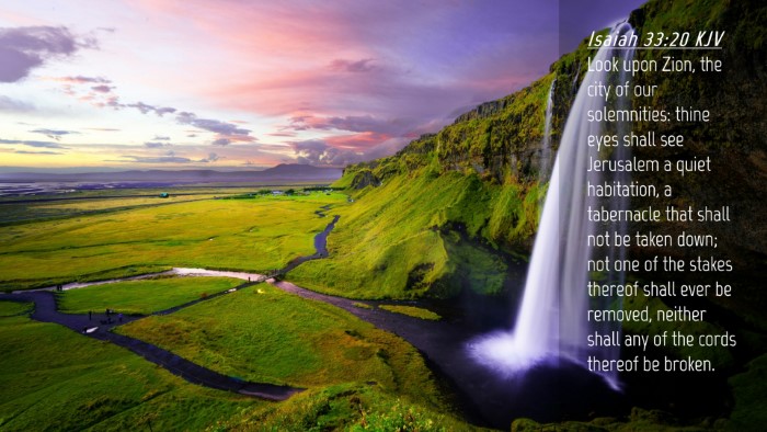 Picture 04 - Isaiah 33:20 KJV Desktop Wallpaper - Look upon Zion, the city of our solemnities: - Desktop Bible Verse Wallpaper