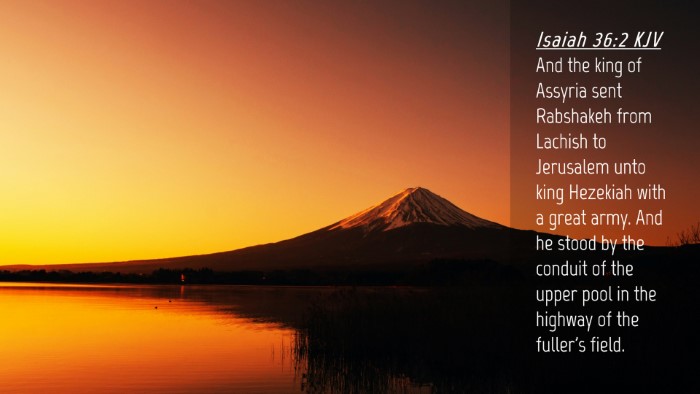 Picture 04 - Isaiah 36:2 KJV Desktop Wallpaper - And the king of Assyria sent Rabshakeh from - Desktop Bible Verse Wallpaper