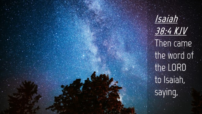 Picture 04 - Isaiah 38:4 KJV Desktop Wallpaper - Then came the word of the LORD to Isaiah, - Desktop Bible Verse Wallpaper