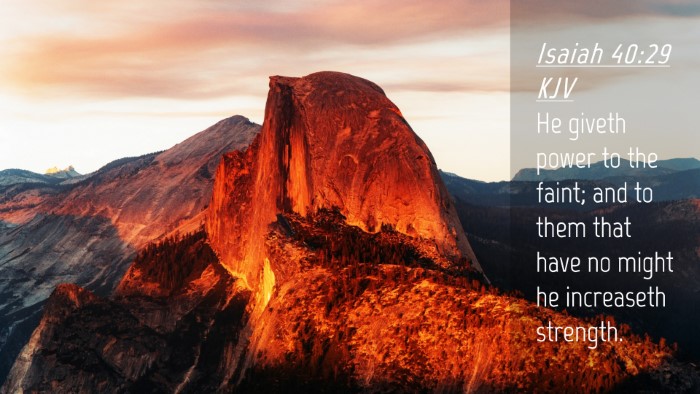 Picture 04 - Isaiah 40:29 KJV Desktop Wallpaper - He giveth power to the faint; and to them that - Desktop Bible Verse Wallpaper