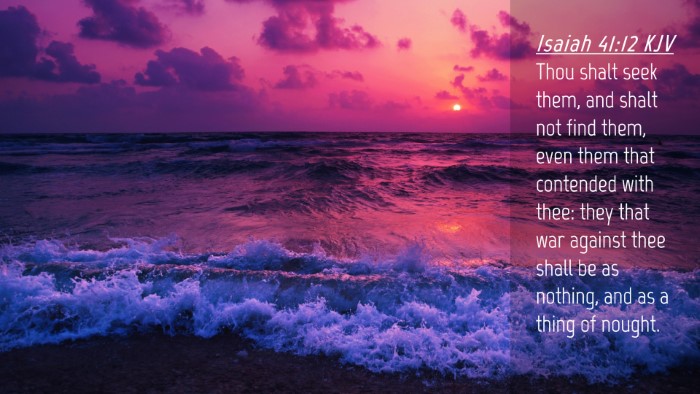 Picture 04 - Isaiah 41:12 KJV Desktop Wallpaper - Thou shalt seek them, and shalt not find them, - Desktop Bible Verse Wallpaper