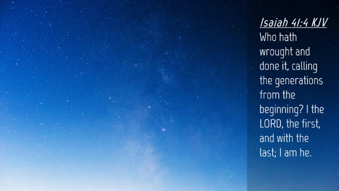 Picture 04 - Isaiah 41:4 KJV Desktop Wallpaper - Who hath wrought and done it, calling the - Desktop Bible Verse Wallpaper