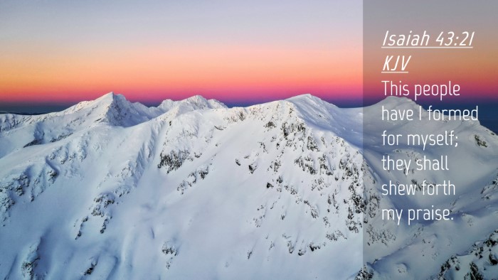 Picture 04 - Isaiah 43:21 KJV Desktop Wallpaper - This people have I formed for myself; they shall - Desktop Bible Verse Wallpaper