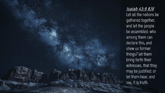 Picture 04 - Isaiah 43:9 KJV Desktop Wallpaper - Let all the nations be gathered together, and let - Desktop Bible Verse Wallpaper