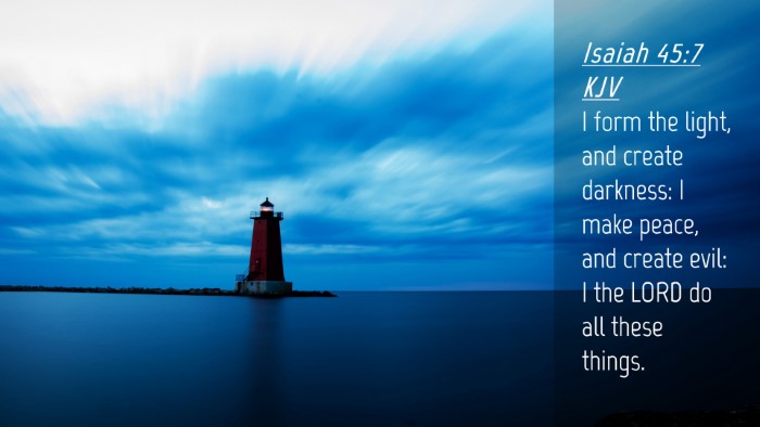 Picture 04 - Isaiah 45:7 KJV Desktop Wallpaper - I form the light, and create darkness: I make - Desktop Bible Verse Wallpaper