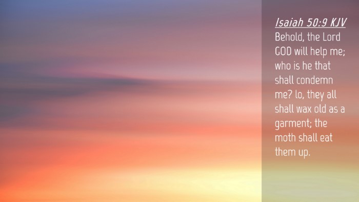 Picture 04 - Isaiah 50:9 KJV Desktop Wallpaper - Behold, the Lord GOD will help me; who is he that - Desktop Bible Verse Wallpaper
