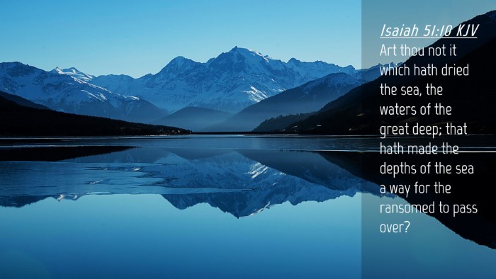 Picture 04 - Isaiah 51:10 KJV Desktop Wallpaper - Art thou not it which hath dried the sea, the - Desktop Bible Verse Wallpaper