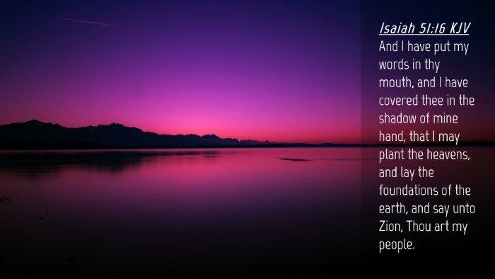 Picture 04 - Isaiah 51:16 KJV Desktop Wallpaper - And I have put my words in thy mouth, and I have - Desktop Bible Verse Wallpaper