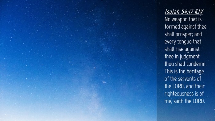 Picture 04 - Isaiah 54:17 KJV Desktop Wallpaper - No weapon that is formed against thee shall - Desktop Bible Verse Wallpaper