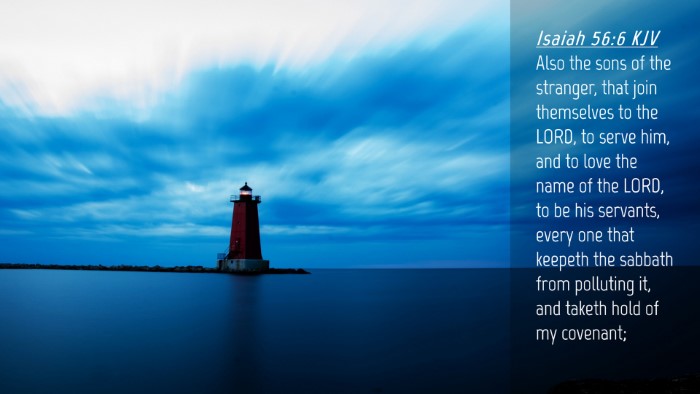 Picture 04 - Isaiah 56:6 KJV Desktop Wallpaper - Also the sons of the stranger, that join - Desktop Bible Verse Wallpaper