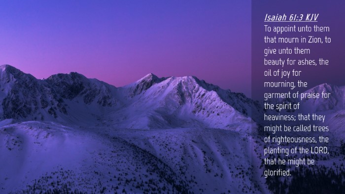 Picture 04 - Isaiah 61:3 KJV Desktop Wallpaper - To appoint unto them that mourn in Zion, to give - Desktop Bible Verse Wallpaper