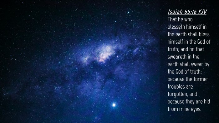 Picture 04 - Isaiah 65:16 KJV Desktop Wallpaper - That he who blesseth himself in the earth shall - Desktop Bible Verse Wallpaper