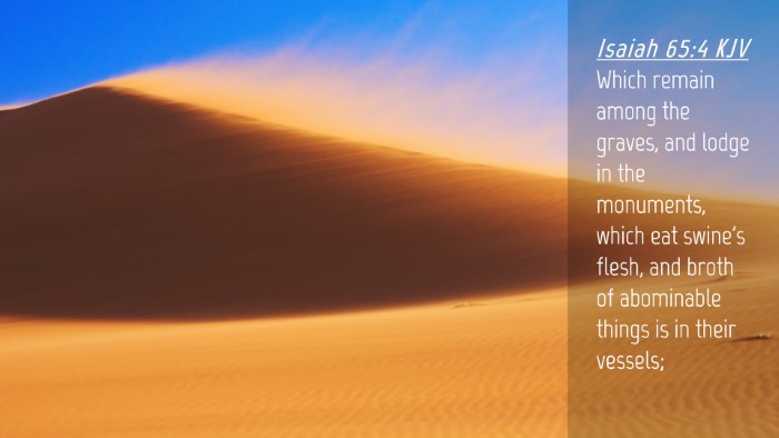 Picture 04 - Isaiah 65:4 KJV Desktop Wallpaper - Which remain among the graves, and lodge in the - Desktop Bible Verse Wallpaper