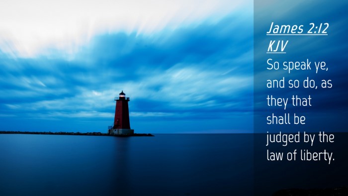 Picture 04 - James 2:12 KJV Desktop Wallpaper - So speak ye, and so do, as they that shall be - Desktop Bible Verse Wallpaper
