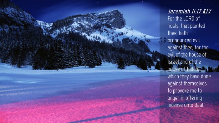 Picture 04 - Jeremiah 11:17 KJV Desktop Wallpaper - For the LORD of hosts, that planted thee, hath - Desktop Bible Verse Wallpaper