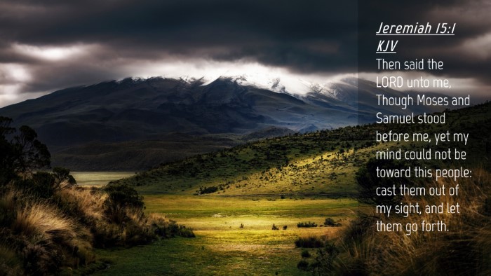 Picture 04 - Jeremiah 15:1 KJV Desktop Wallpaper - Then said the LORD unto me, Though Moses and - Desktop Bible Verse Wallpaper