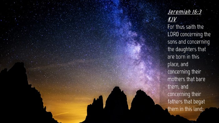 Picture 04 - Jeremiah 16:3 KJV Desktop Wallpaper - For thus saith the LORD concerning the sons and - Desktop Bible Verse Wallpaper