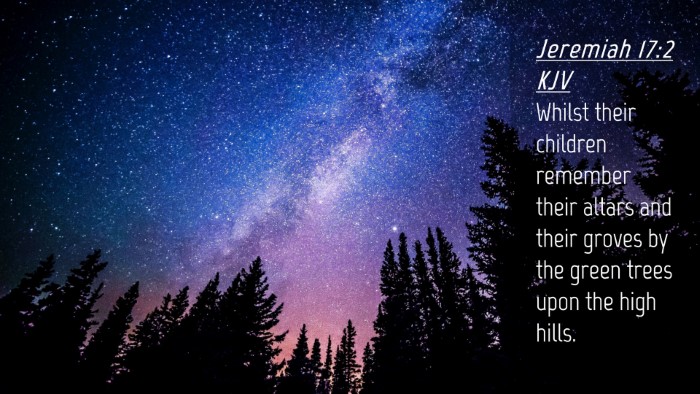 Picture 04 - Jeremiah 17:2 KJV Desktop Wallpaper - Whilst their children remember their altars and - Desktop Bible Verse Wallpaper