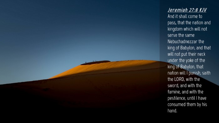 Picture 04 - Jeremiah 27:8 KJV Desktop Wallpaper - And it shall come to pass, that the nation and - Desktop Bible Verse Wallpaper