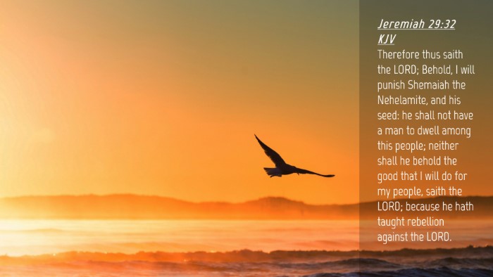 Picture 04 - Jeremiah 29:32 KJV Desktop Wallpaper - Therefore thus saith the LORD; Behold, I will - Desktop Bible Verse Wallpaper