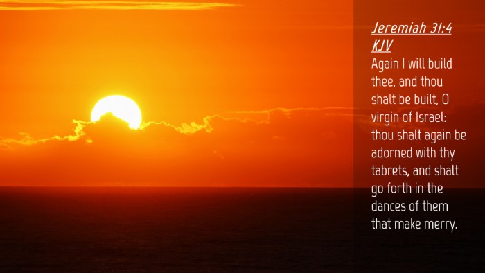 Picture 04 - Jeremiah 31:4 KJV Desktop Wallpaper - Again I will build thee, and thou shalt be built, - Desktop Bible Verse Wallpaper