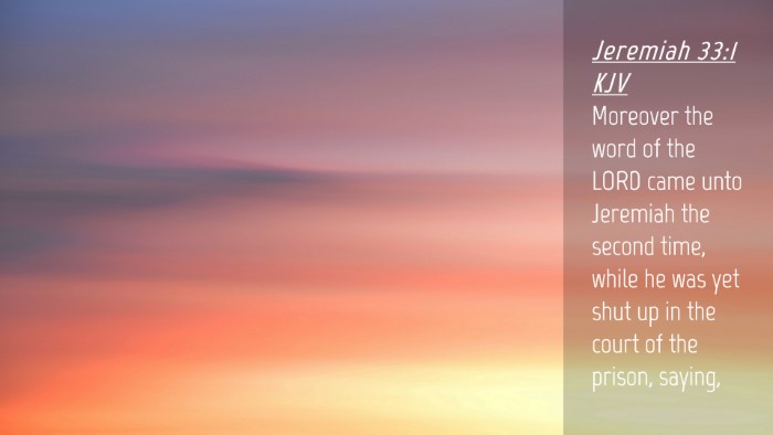 Picture 04 - Jeremiah 33:1 KJV Desktop Wallpaper - Moreover the word of the LORD came unto Jeremiah - Desktop Bible Verse Wallpaper